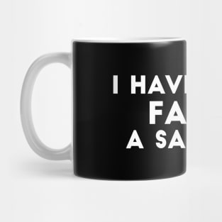 I have never faked a sarcasm funny saying Mug